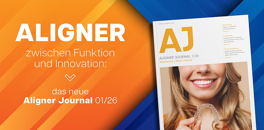 Zwischen Funktion, Ästhetik & digitalem Workflow – das neue AJ Aligner Journal 1/2026 ist erschienen