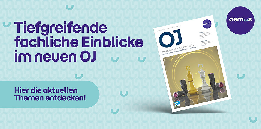 Oralchirurgie kompakt: Die neue Ausgabe OJ 3/26 ist da