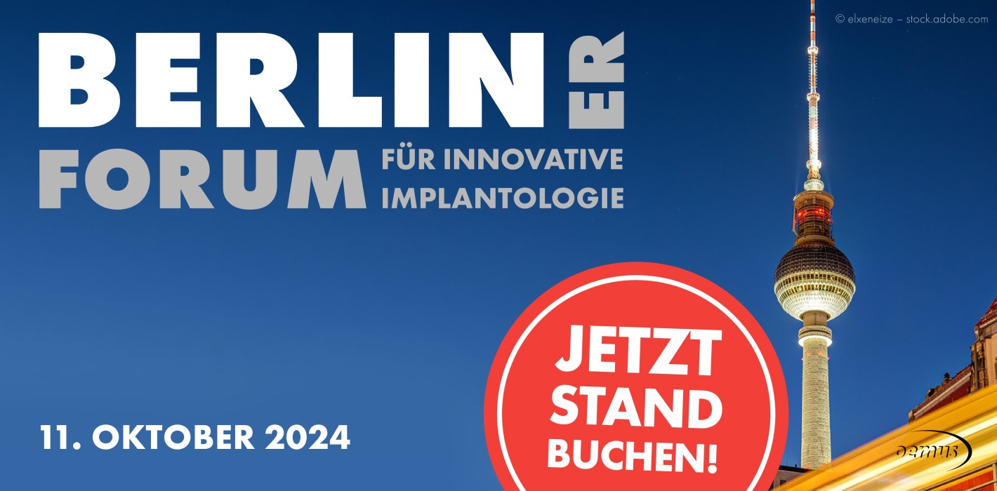 Berliner Forum für Innovative Implantologie: Jetzt Table Clinics buchen!