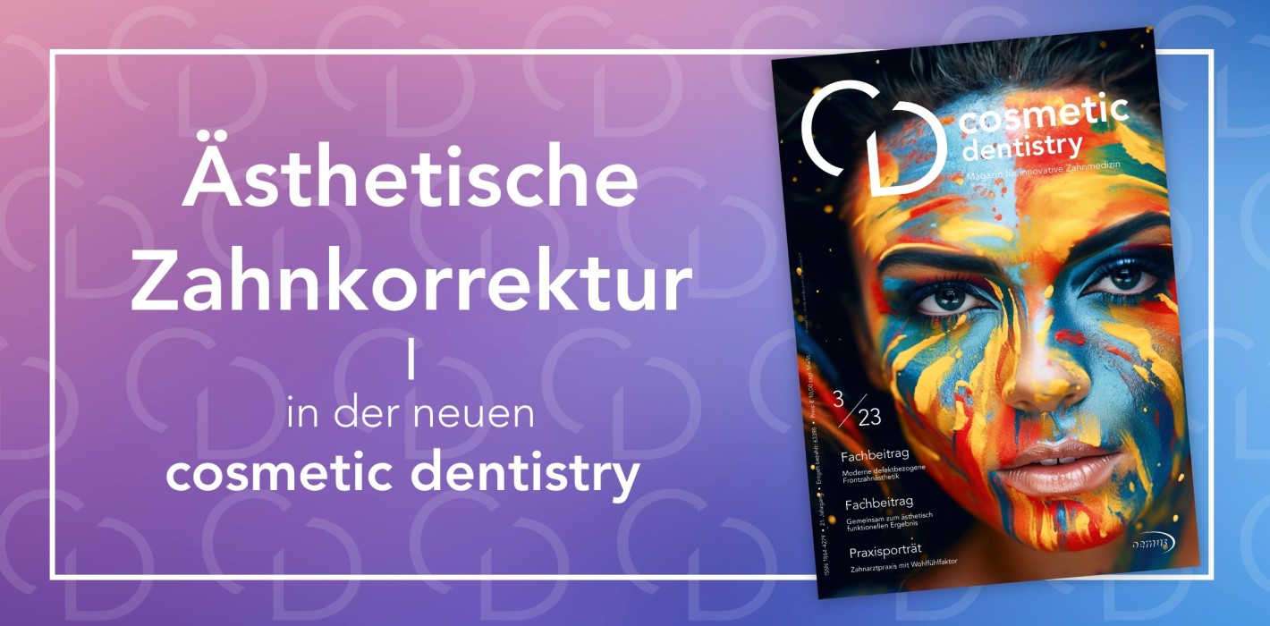 cosmetic dentistry 03/23: Ansätze in der ästhetischen Zahnkorrektur