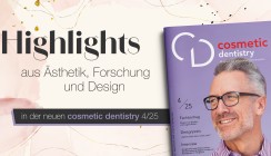 Highlights aus Ästhetik, Forschung und Design in der neuen cosmetic dentistry 4/25