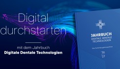 Digital durchstarten mit dem Jahrbuch Digitale Dentale Technologien