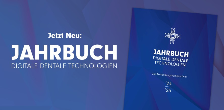 Frisch aufgelegt: Jahrbuch Digitale Dentale Technologien ’24/’25