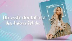 Frühling im Anflug: Die dentalfresh 1/26 mit frischen Perspektiven