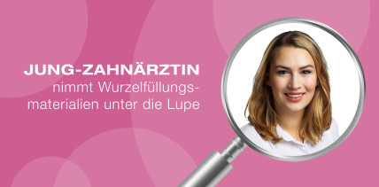 Jung-Zahnärztin nimmt Wurzel­füllungsmaterialien unter die Lupe