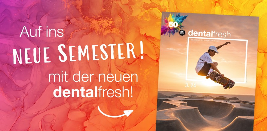 Mit der dentalfresh 3 ins neue Semester starten!