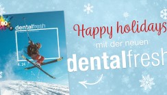 Happy holidays mit der letzten dentalfresh des Jahres