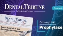 Lesenswert: Dental Tribune Österreich 3/2026 – Prävention zwischen Wissenschaft und Praxis