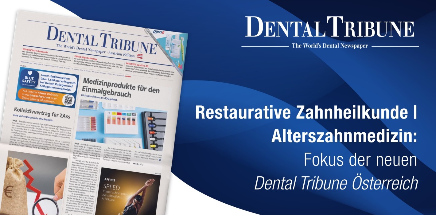 Dental Tribune Österreich 4/2023 – Informatives aus der Dentalbranche