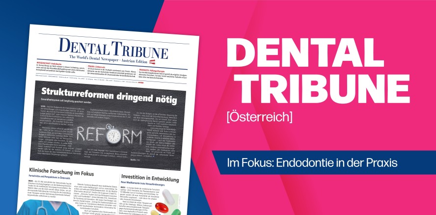 Dental Tribune Österreich 4/2025 – Zahnerhalt zwischen Wissenschaft und Praxis