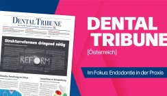 Dental Tribune Österreich 4/2025 – Zahnerhalt zwischen Wissenschaft und Praxis