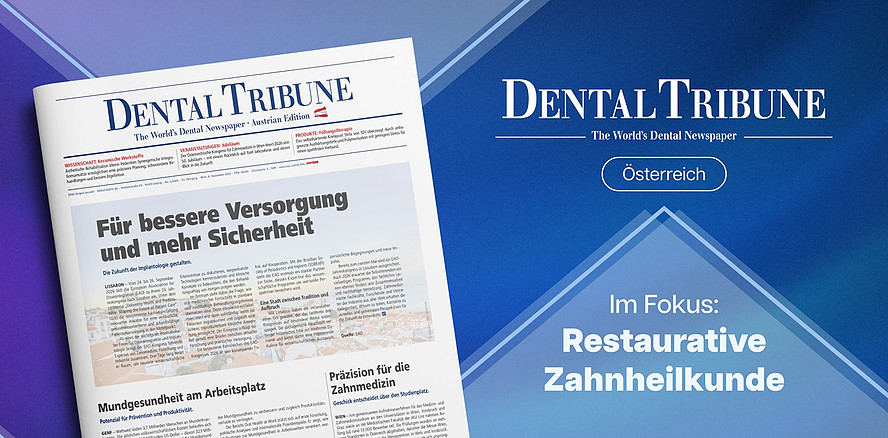 Herbstausgabe der Dental Tribune Österreich zur restaurativen Zahnheilkunde erschienen