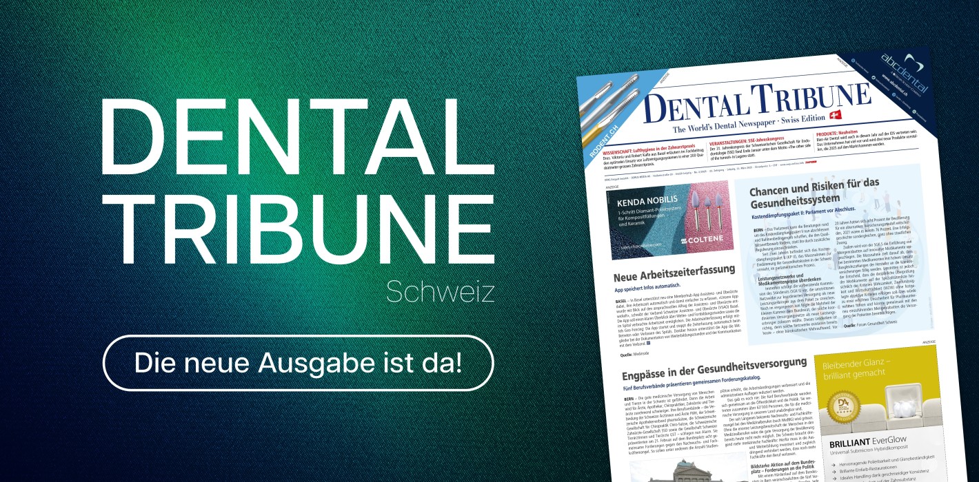 Gut informiert mit der aktuellen Dental Tribune Schweiz 2/2025