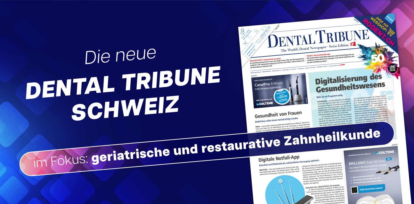 Die neue Dental Tribune Schweiz – Highlights aus der Zahnmedizin