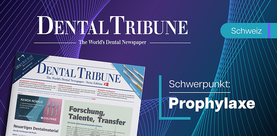 Brandneu: Dental Tribune Schweiz 4/2026 Prävention zwischen Wissenschaft und Praxis