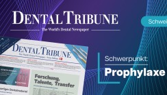 Brandneu: Dental Tribune Schweiz 4/2026 Prävention zwischen Wissenschaft und Praxis
