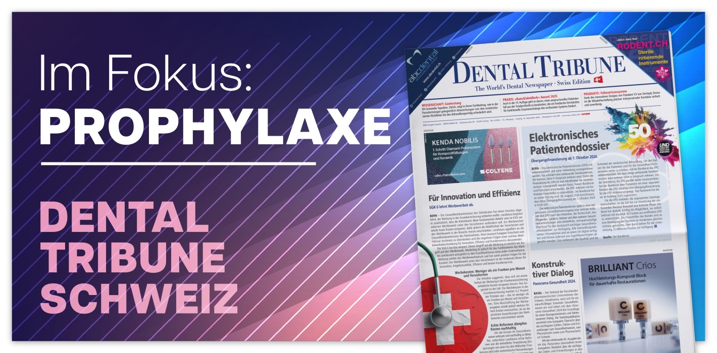 Dental Tribune Schweiz 6/2024: Fokusthema Prophylaxe