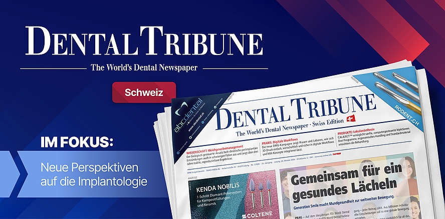 Dental Tribune Schweiz 7/2026 beleuchtet die Implantologie von morgen