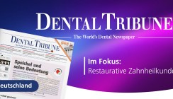 Fokusthema restaurative Zahnheilkunde: die Dental Tribune Deutschland 6/2025 ist da!