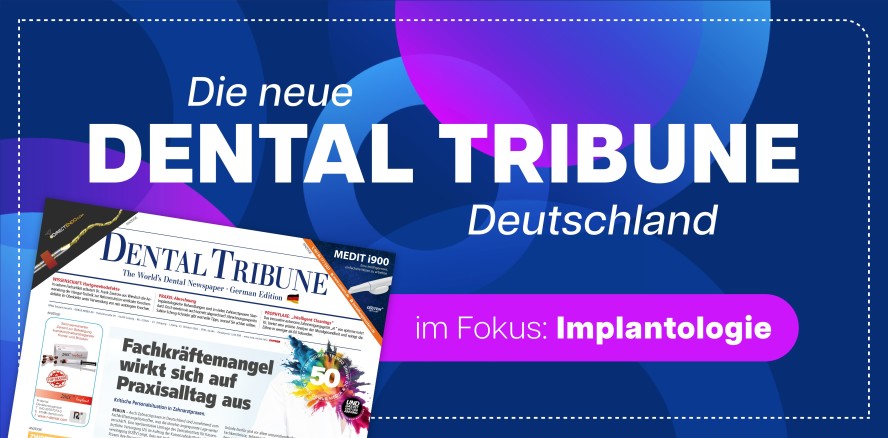 Freuen Sie sich auf die Dental Tribune Deutschland 7/2024