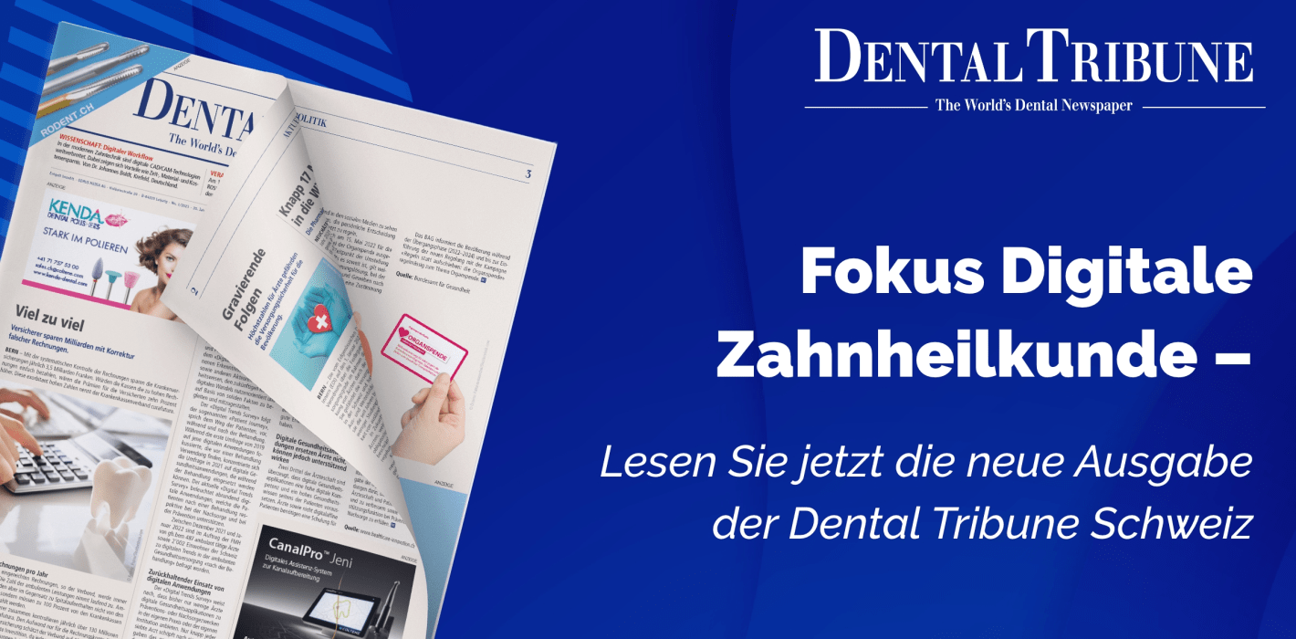 Dental Tribune Schweiz: Digitale Technologien für die Zahnarztpraxis