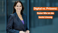 Digital vs. Präsenz: Guter Mix ist die beste Lösung