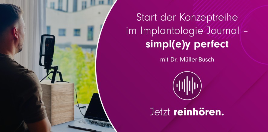 Simpl(e)y perfect – das Implantat­konzept für den Praxisalltag