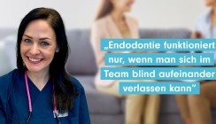 „Endodontie funktioniert nur, wenn man sich im Team blind aufeinander verlassen kann“