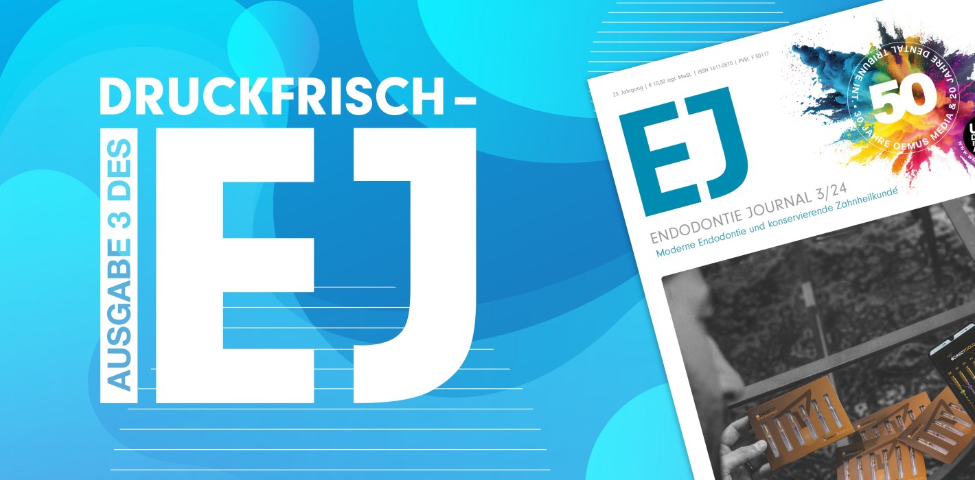 Neues EJ: Von digitaler Bildgebung bis Vitalerhaltung der Pulpa