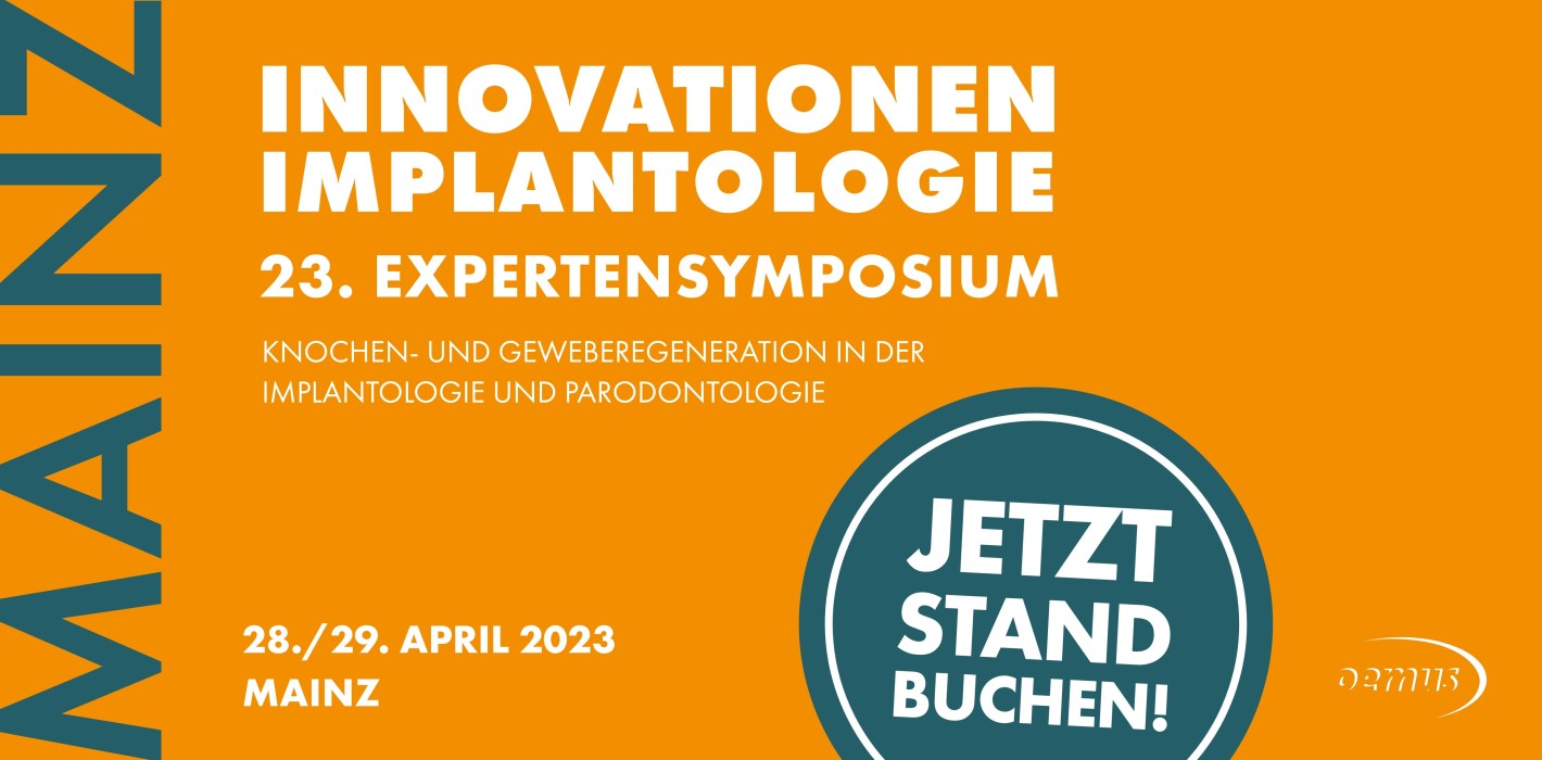 23. EXPERTENSYMPOSIUM „Innovationen Implantologie“: Jetzt Stand buchen!