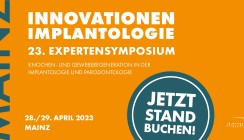 23. EXPERTENSYMPOSIUM „Innovationen Implantologie“: Jetzt Stand buchen!