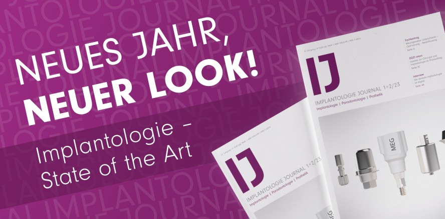 Erste Ausgabe des Implantologie Journal im neuen Design
