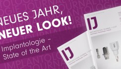 Erste Ausgabe des Implantologie Journal im neuen Design