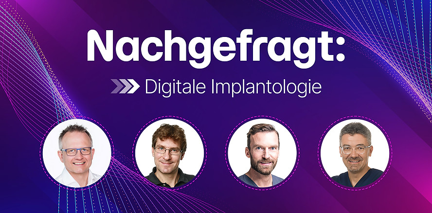 Nachgefragt: Digitale Implantologie