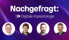 Nachgefragt: Digitale Implantologie