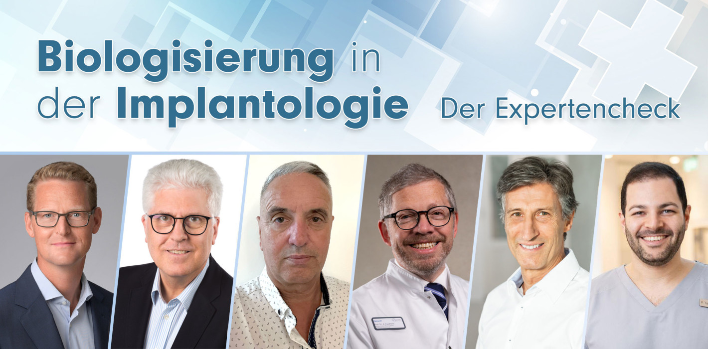 Nachgefragt: Experten zum Thema „Biologisierung in der Implantologie“