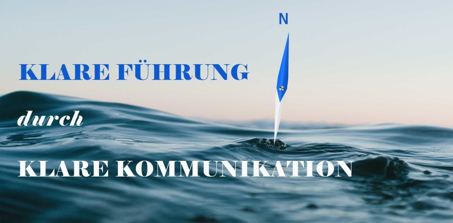 Klare Führung durch klare Kommunikation