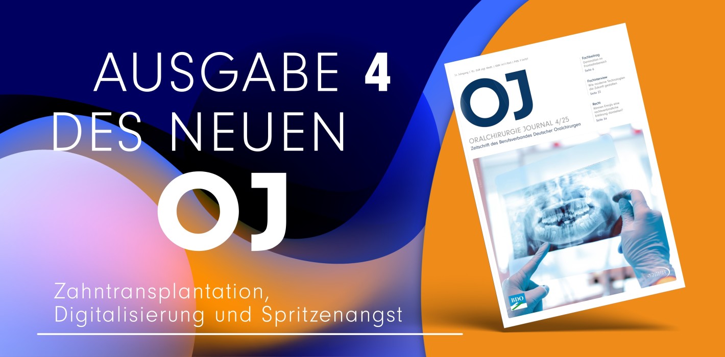 Zahntransplantation, Digitalisierung und Spritzenangst: Das OJ 4/25 ist online
