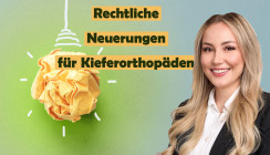 Rechtliche Neuerungen für Kieferorthopäden – ein Überblick für 2026