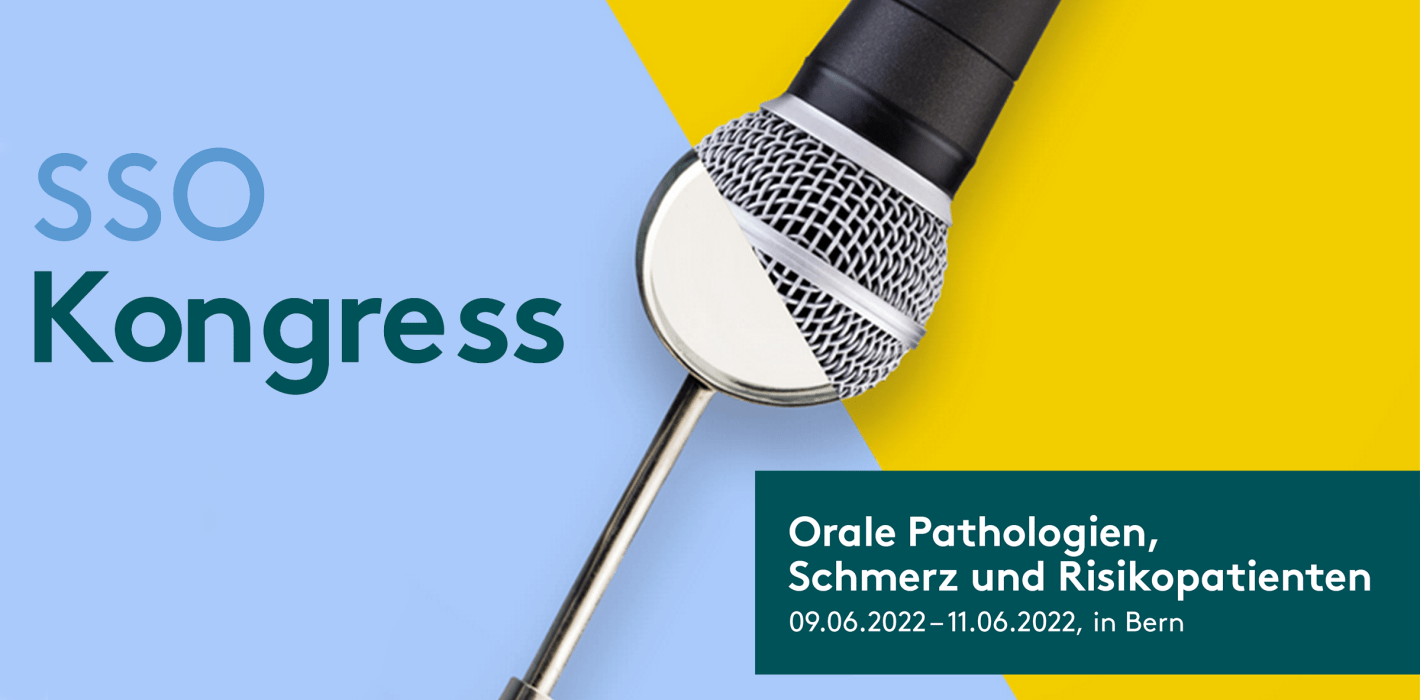 SSO Kongress «Orale Pathologien, Schmerz und Risikopatienten»