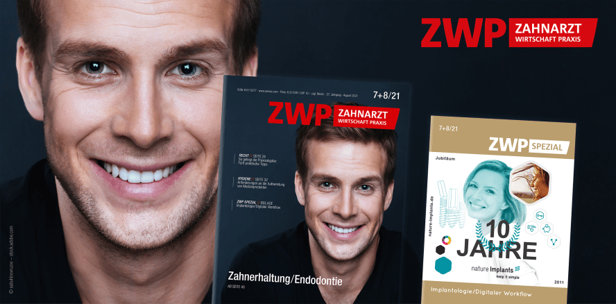 Doppelausgabe ZWP 7+8/21 zu Zahnerhaltung und Endodontie