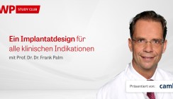 CAMLOG Live-OP: „Implantatdesign für alle klinischen Indikationen“
