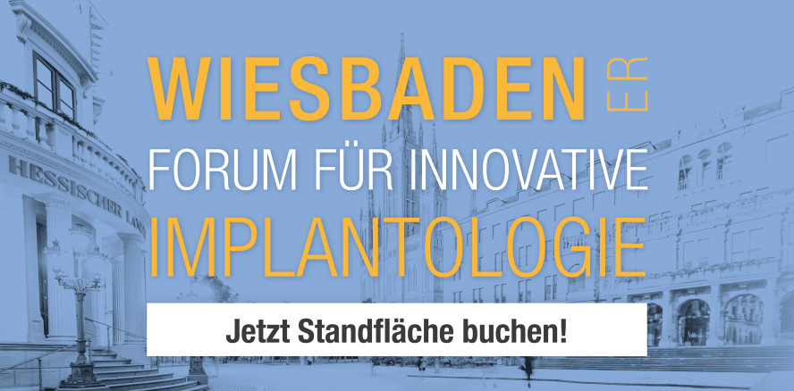Wiesbadener Forum für Innovative Implantologie: Jetzt Standfläche sichern!