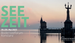 SEE ZEIT – Bodenseeforum im Mai in Konstanz