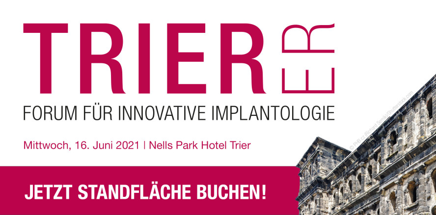 Trierer Forum für Innovative Implantologie: Jetzt Standfläche sichern!