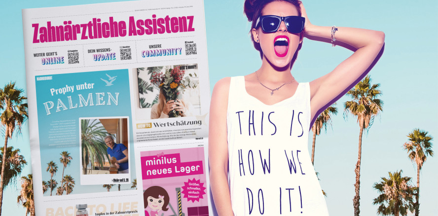 Wissen frisch & frech aufpoliert: Die neue Zahnärztliche Assistenz ist da!