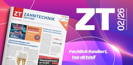 Jetzt online: Die Februar-Ausgabe der ZT Zahntechnik Zeitung