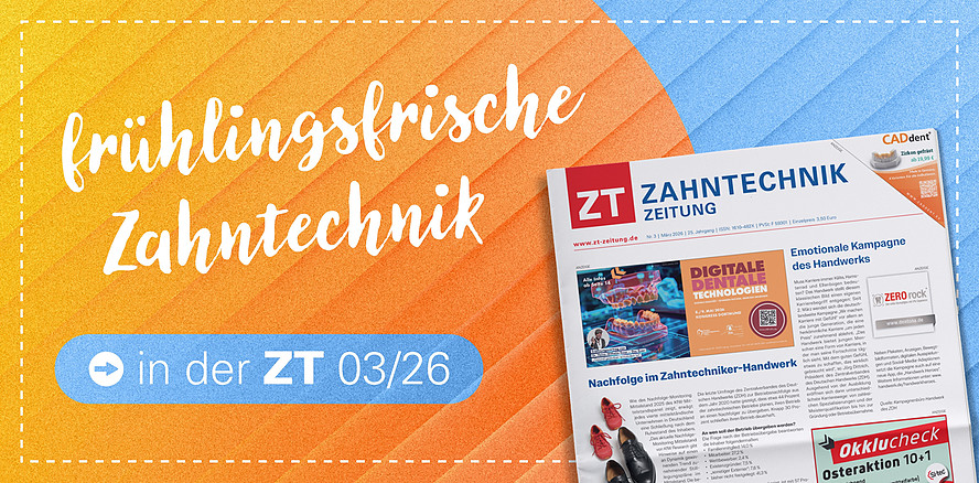 ZT Zahntechnik Zeitung startet in den Frühling – neue Ausgabe jetzt online
