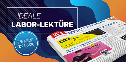 Zahntechnisch up to date mit der neuen Ausgabe der ZT Zahntechnik Zeitung