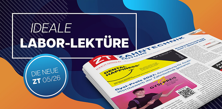 Zahntechnisch up to date mit der neuen Ausgabe der ZT Zahntechnik Zeitung